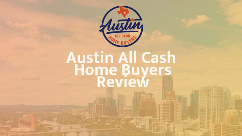 Austin All Cash Home Buyers Review Fair Offers?