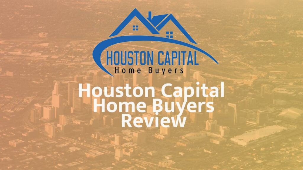 Houston Capital Home Buyers Review Are They Trustworthy?