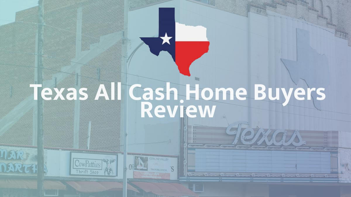 Texas All Cash Home Buyers Review – Pros and Cons
