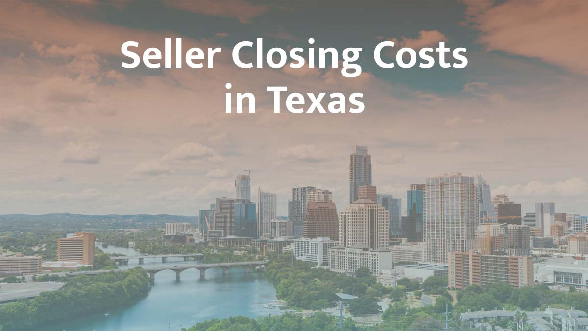 Seller closing cost in Texas