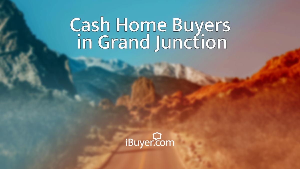 6 Best Cash Home Buyers in Grand Junction, Colorado
