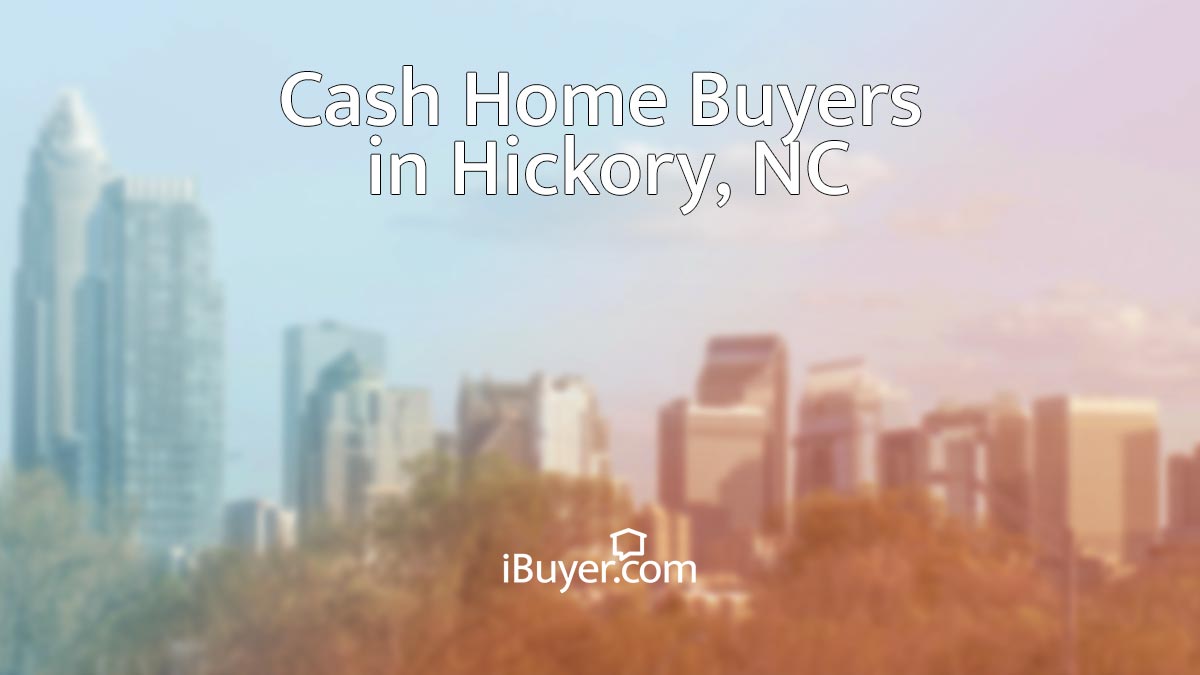 Companies that buy houses for cash in Hickory, North Carolina