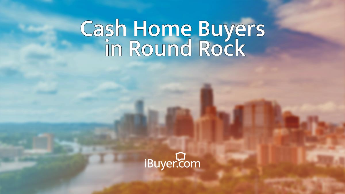 Companies that buy houses in Round Rock, Texas