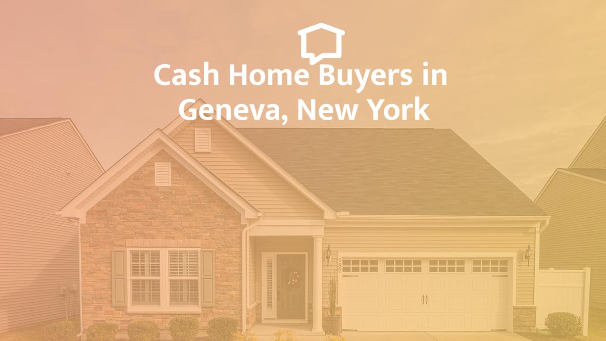 Companies that buy houses for cash in Geneva, New York