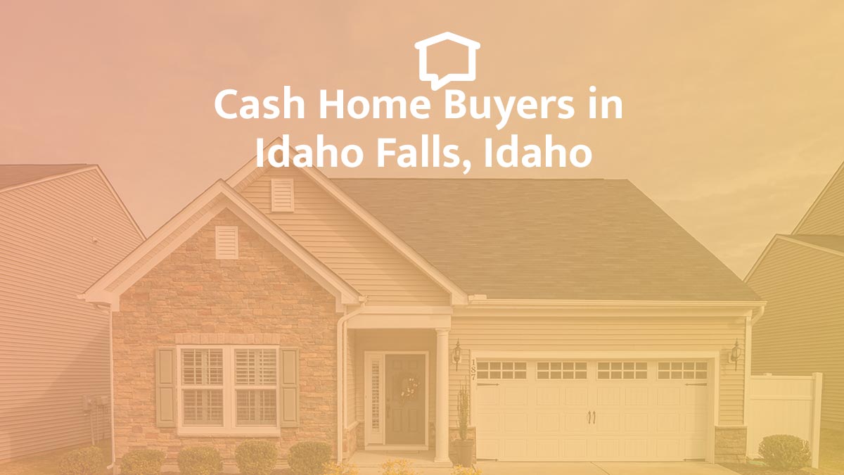 Companies that buy houses for cash in Idaho Falls