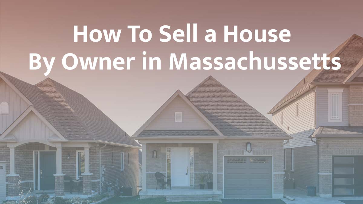 How to Sell a House By Owner in Massachusetts | 2026 Guide
