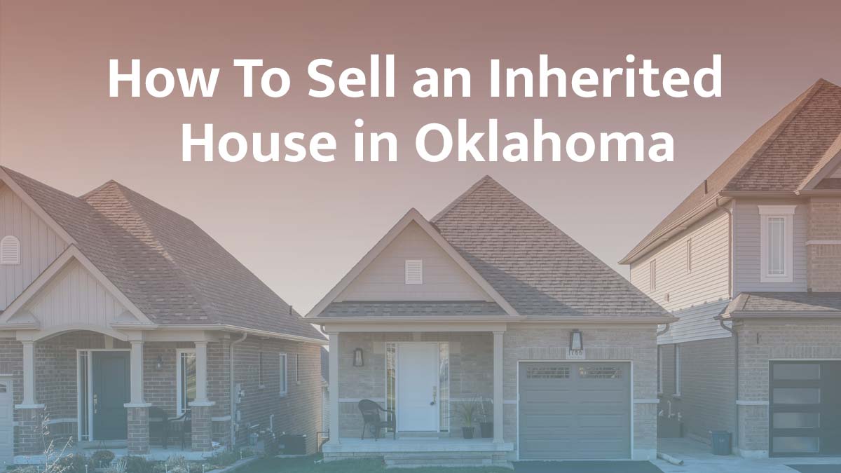 How to sell inherited property in Oklahoma