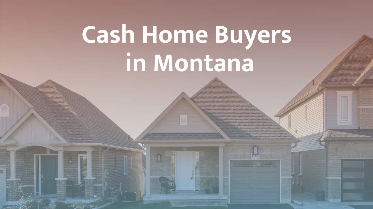 Cash Home Buyers in Montana: Top 5 Companies in 2026