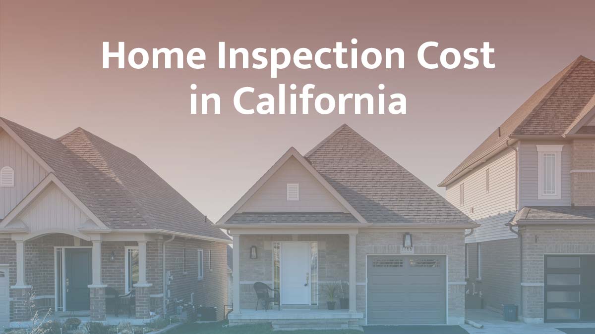 How much does a home inspection cost in California?