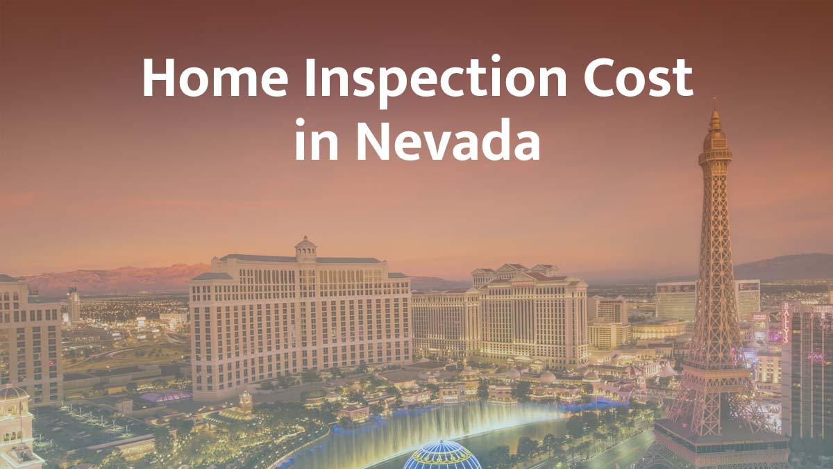 How Much Does a Home Inspection Cost in Nevada?