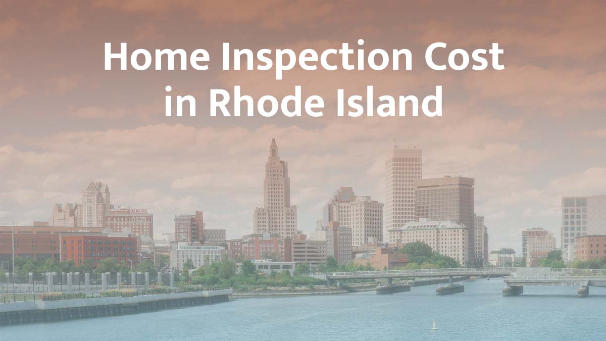 How Much Does a Home Inspection Cost in Rhode Island?