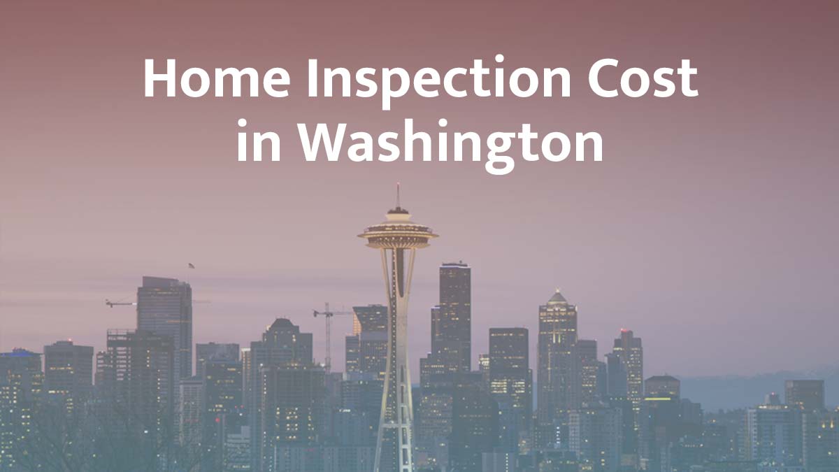 How much is a home inspection in Washington