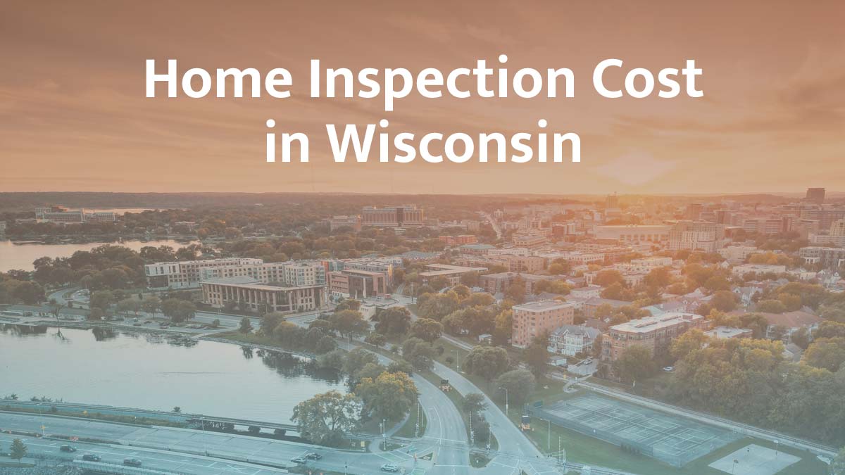 How Much Does a Home Inspection Cost in Wisconsin?