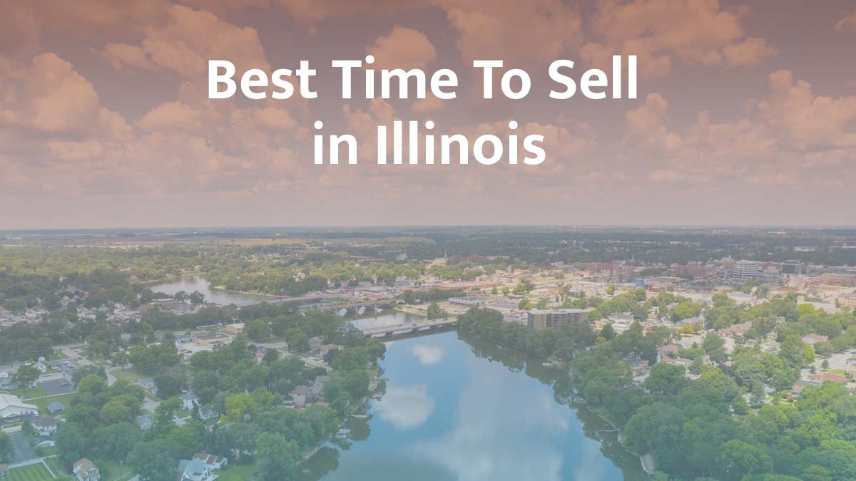 What is the best time to sell a house in Illinois?