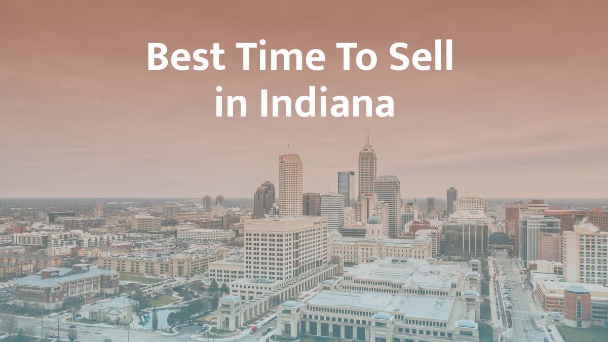 What is the best time to sell a house in Indiana?