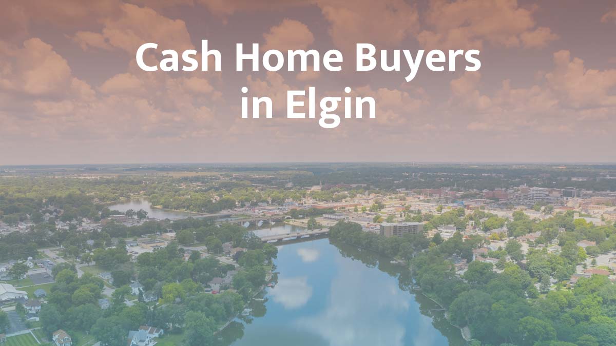 Cash home buyers in Elgin Illinois