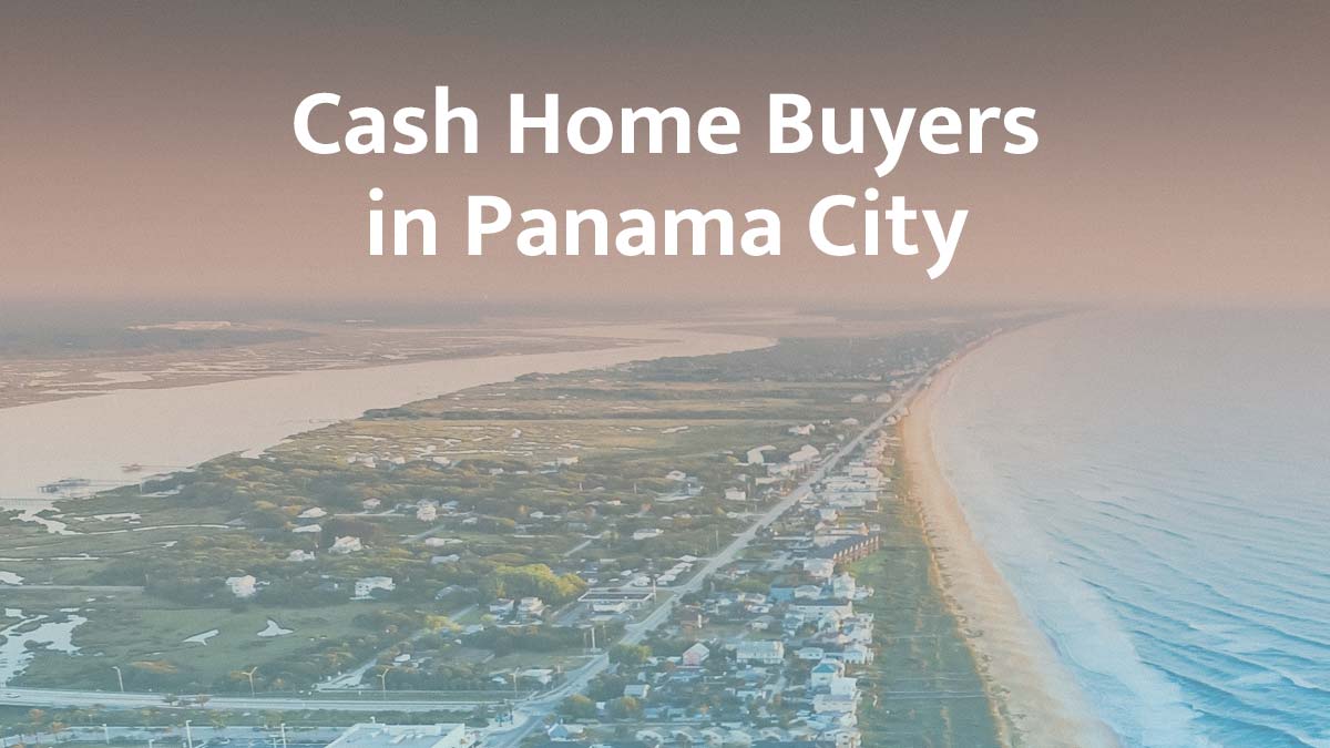 Cash home buyers in Panama City, Florida