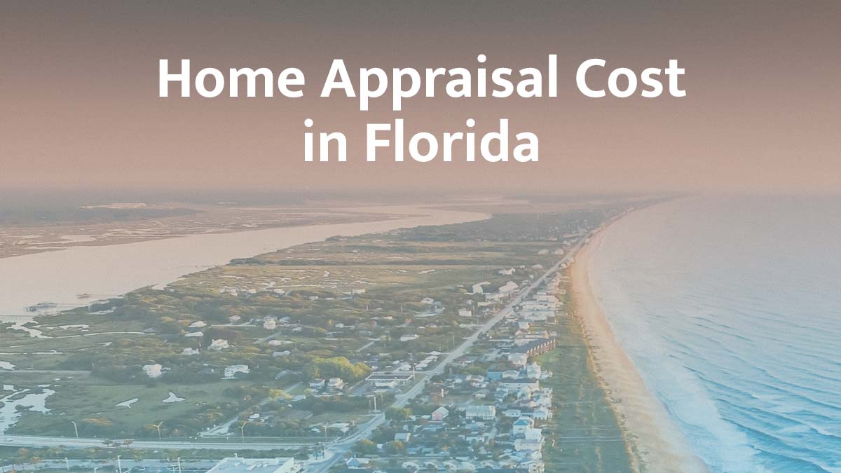 How much does a home appraisal cost in Florida?
