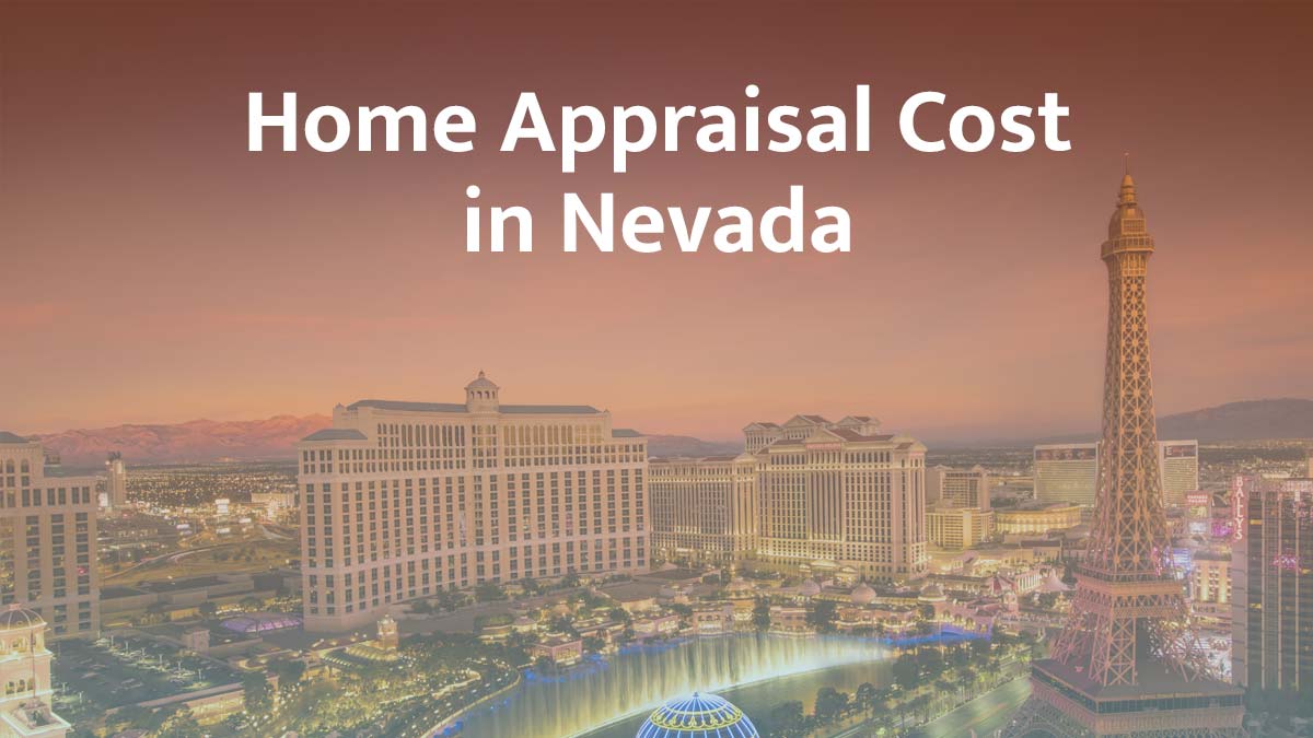 How much does a home appraisal cost in Nevada?
