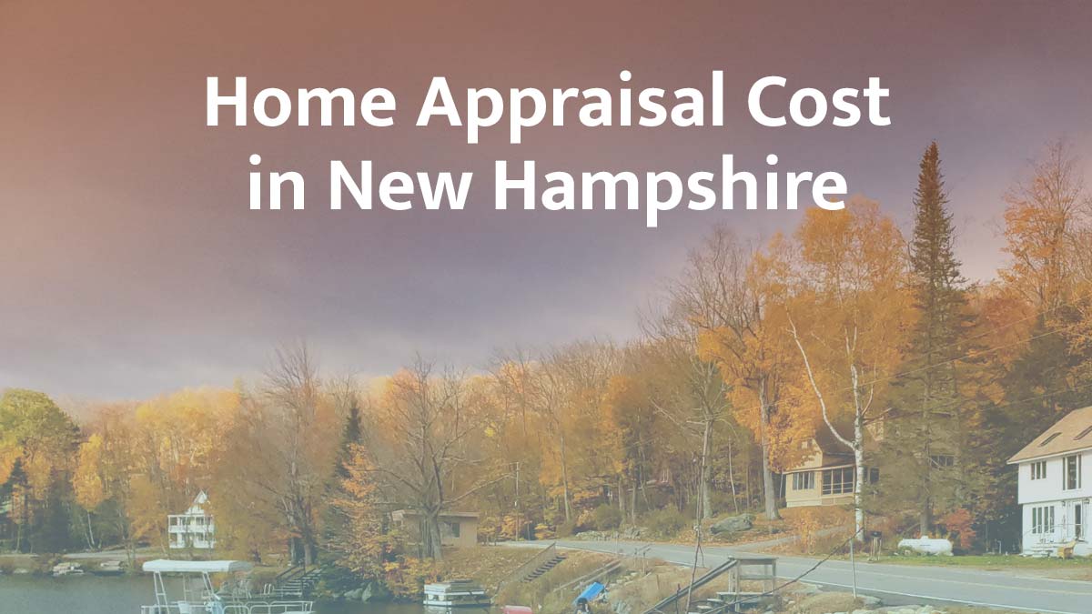 How much does a home appraisal cost in New Hampshire?