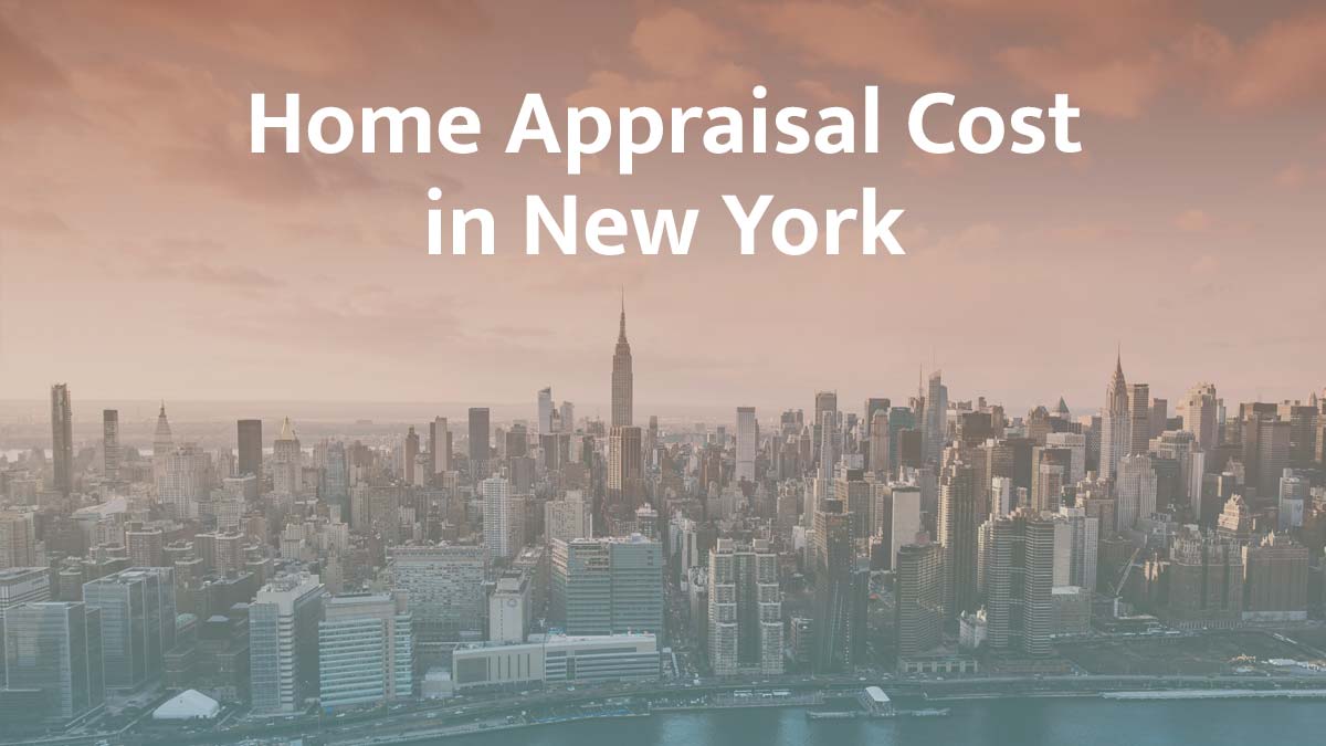 How much does a home appraisal cost in New York?