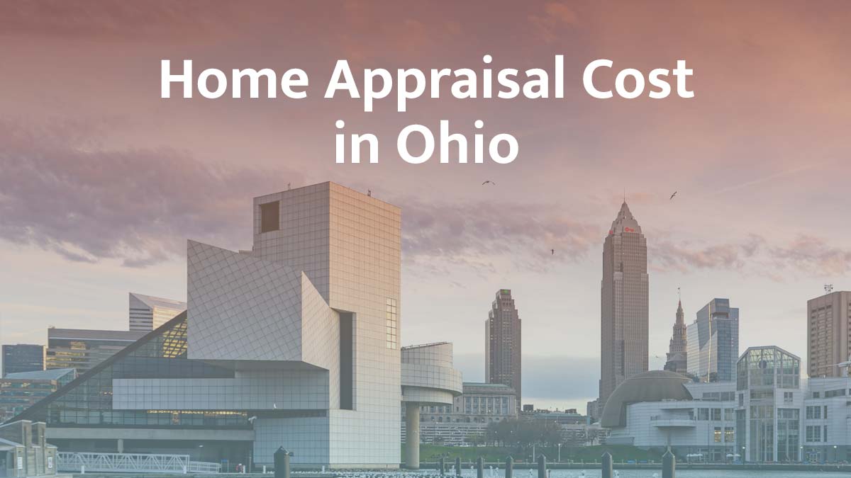 How much does a home appraisal cost in Ohio?