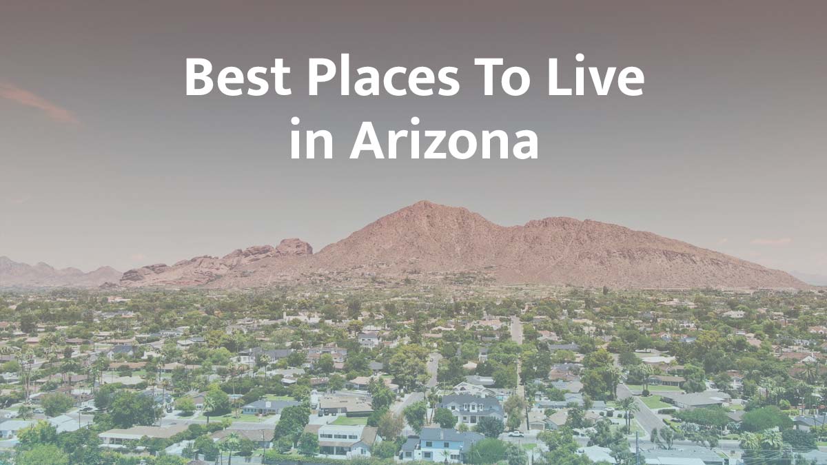 Best Places to Live in Arizona: 2026 Guide