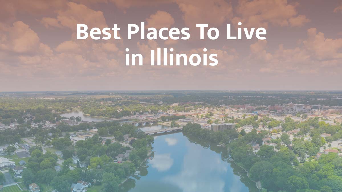 Best Places to Live in Illinois: 2026 Guide
