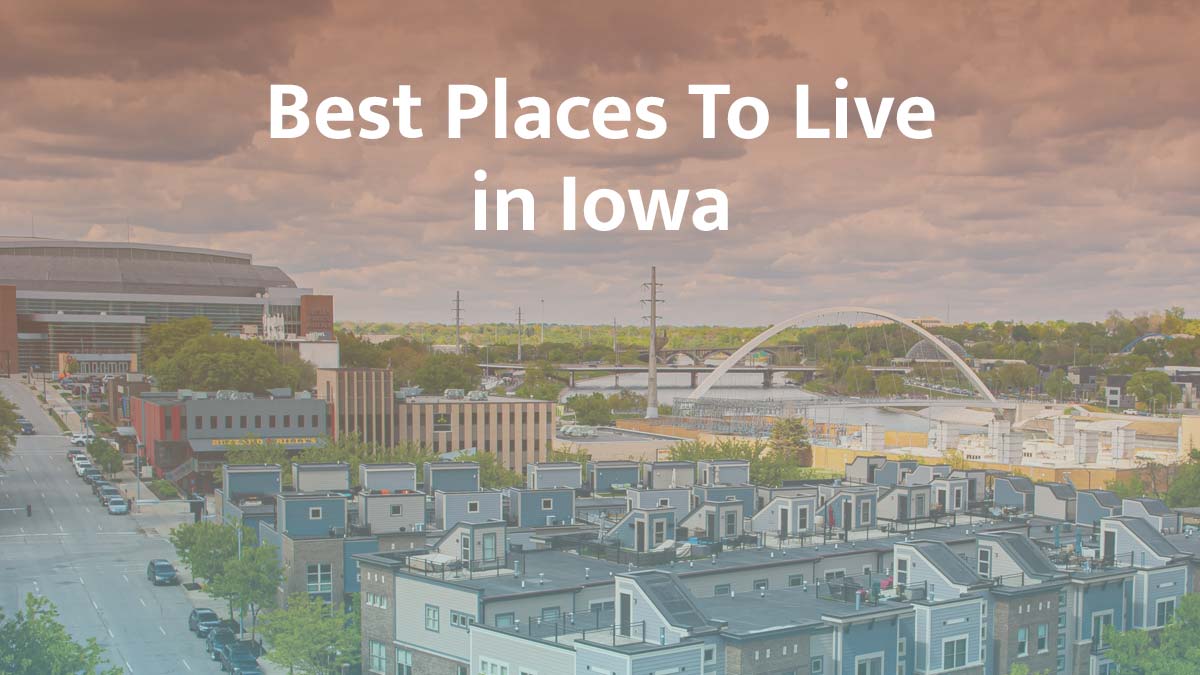 Best Places to Live in Iowa: 2026 Guide