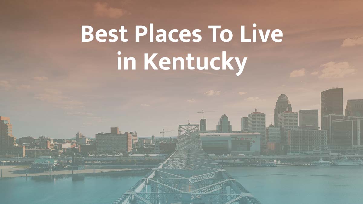 Best Places to Live in Kentucky: 2026 Guide