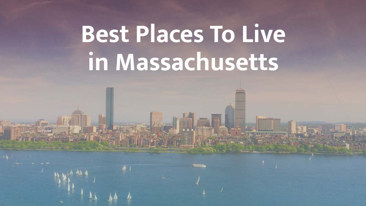 Best Places to Live in Massachusetts: 2026 Guide