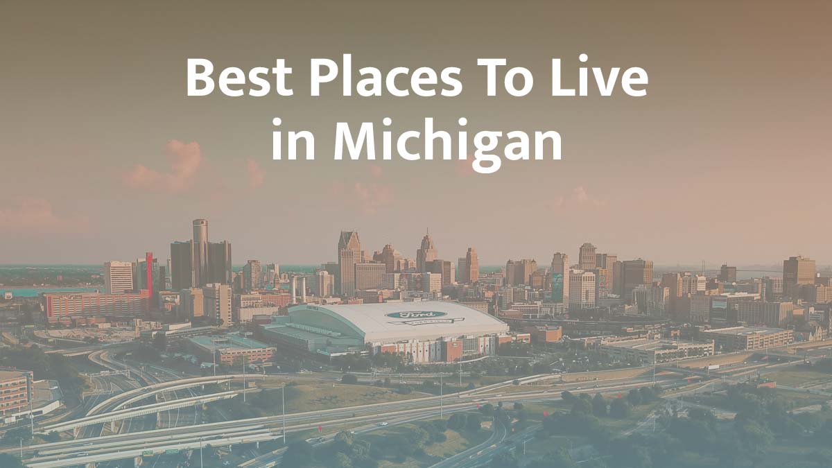 Best Places to Live in Michigan: 2026 Guide