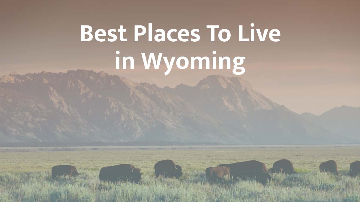 Best places to live in Wyoming
