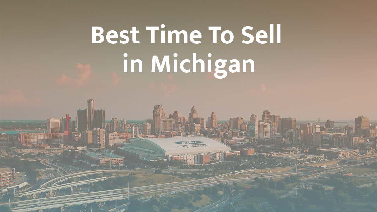 What is the best time to sell a house in Michigan?