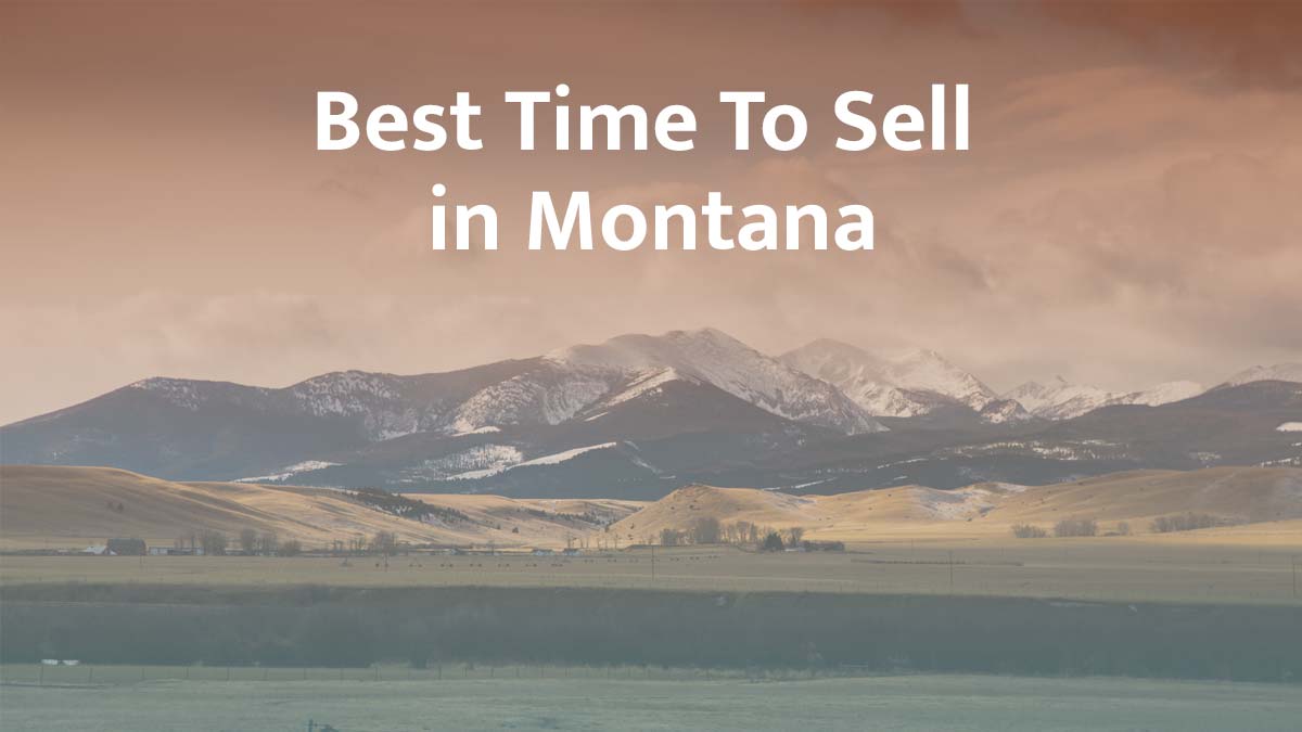 What is the best time to sell a house in Montana?