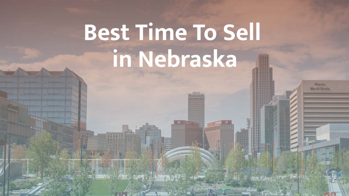 What is the best time to sell a house in Nebraska?