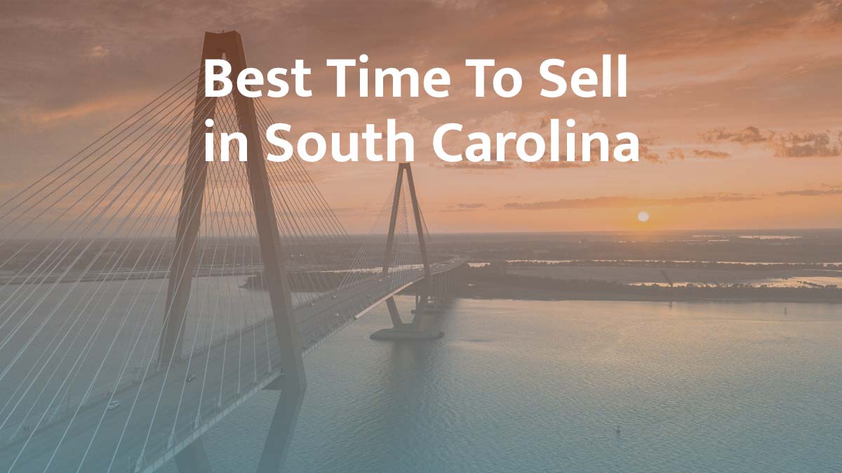 What is the best time to sell a house in South Carolina?