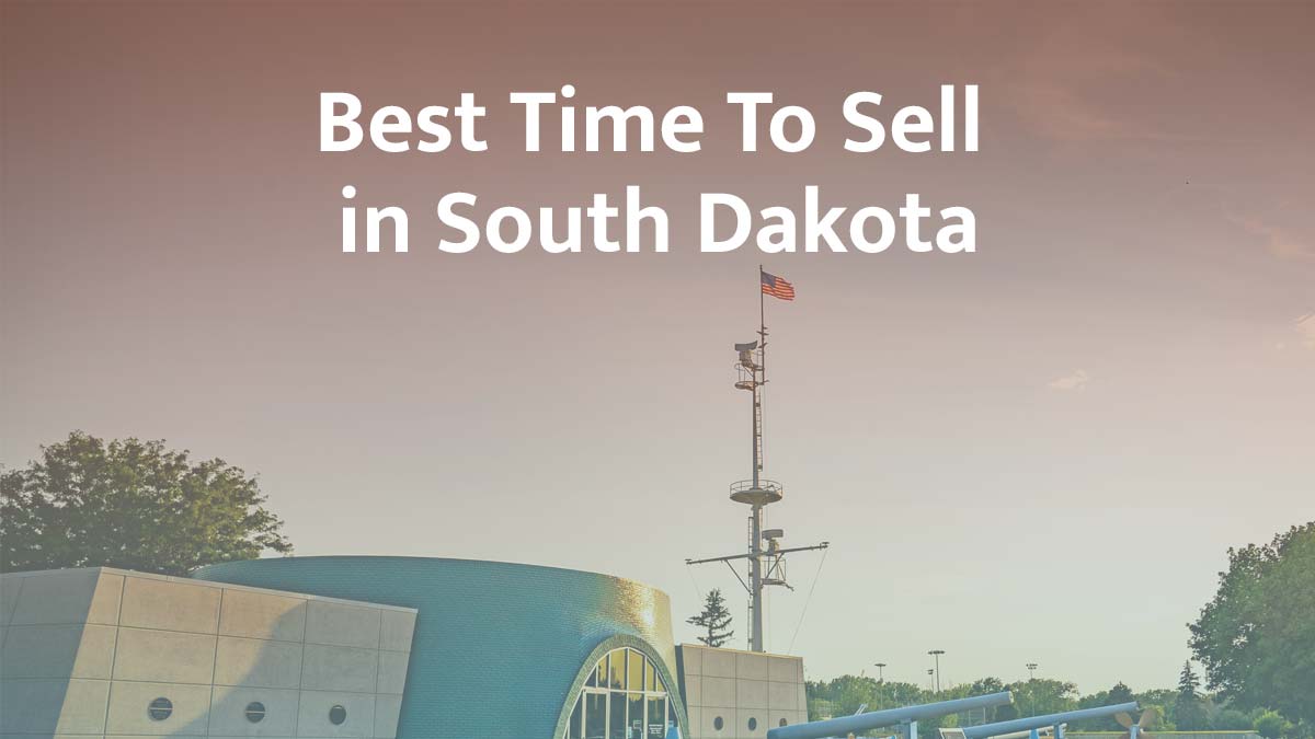 What is the best time to sell a house in South Dakota?