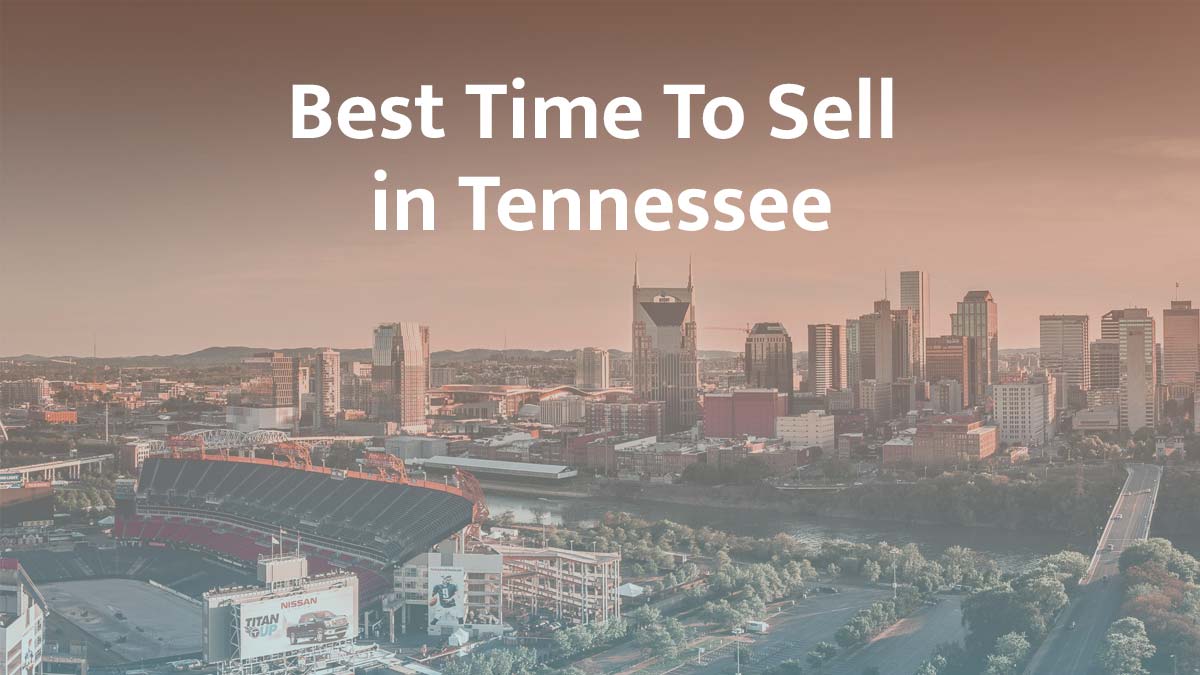 What is the best time to sell a house in Tennessee?