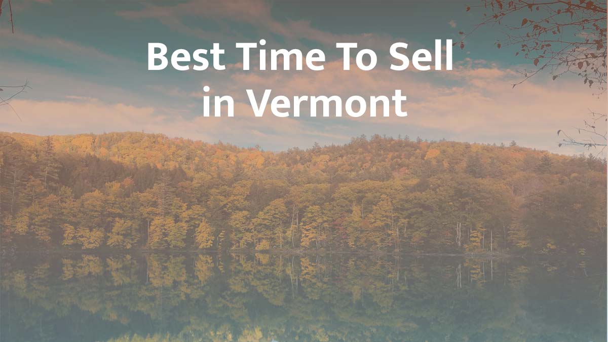 What is the best time to sell a house in Vermont?