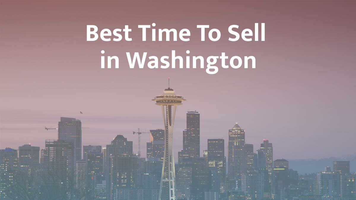 What is the best time to sell a house in Washington?