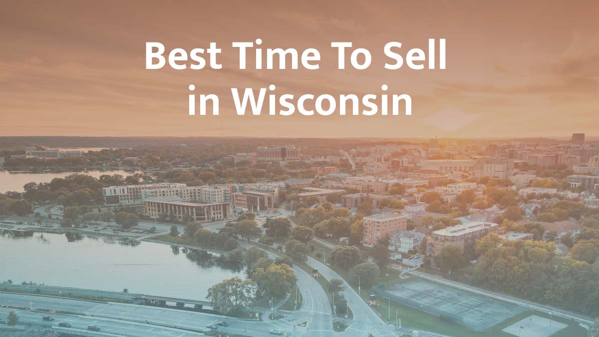 What is the best time to sell a house in Wisconsin?