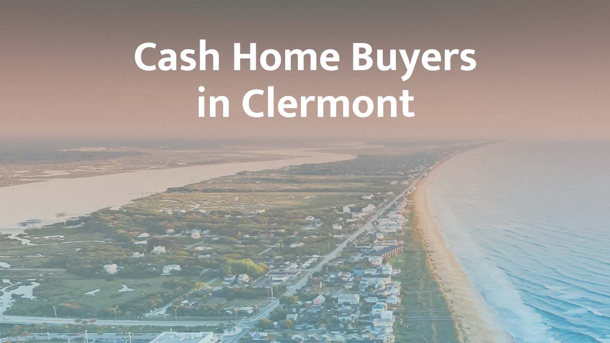 Cash home buyers in Clermont, Florida