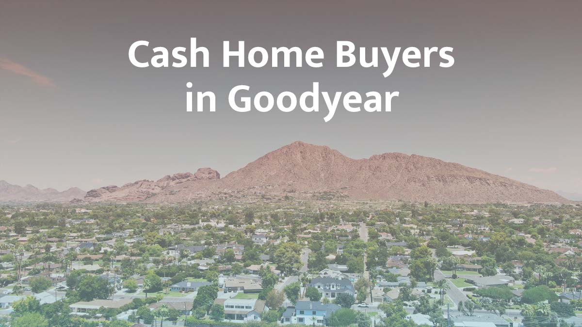 Cash home buyers in Goodyear