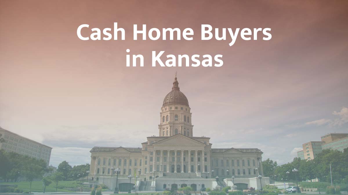 Cash home buyers in Kansas