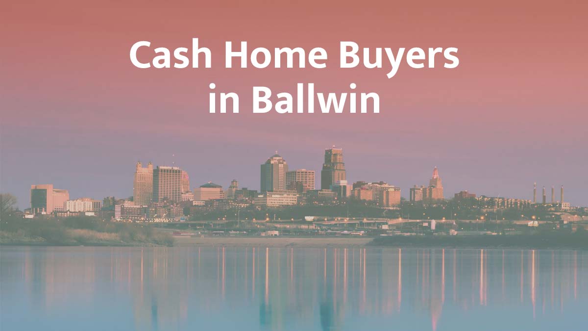 Cash home buyers in Ballwin, Missouri