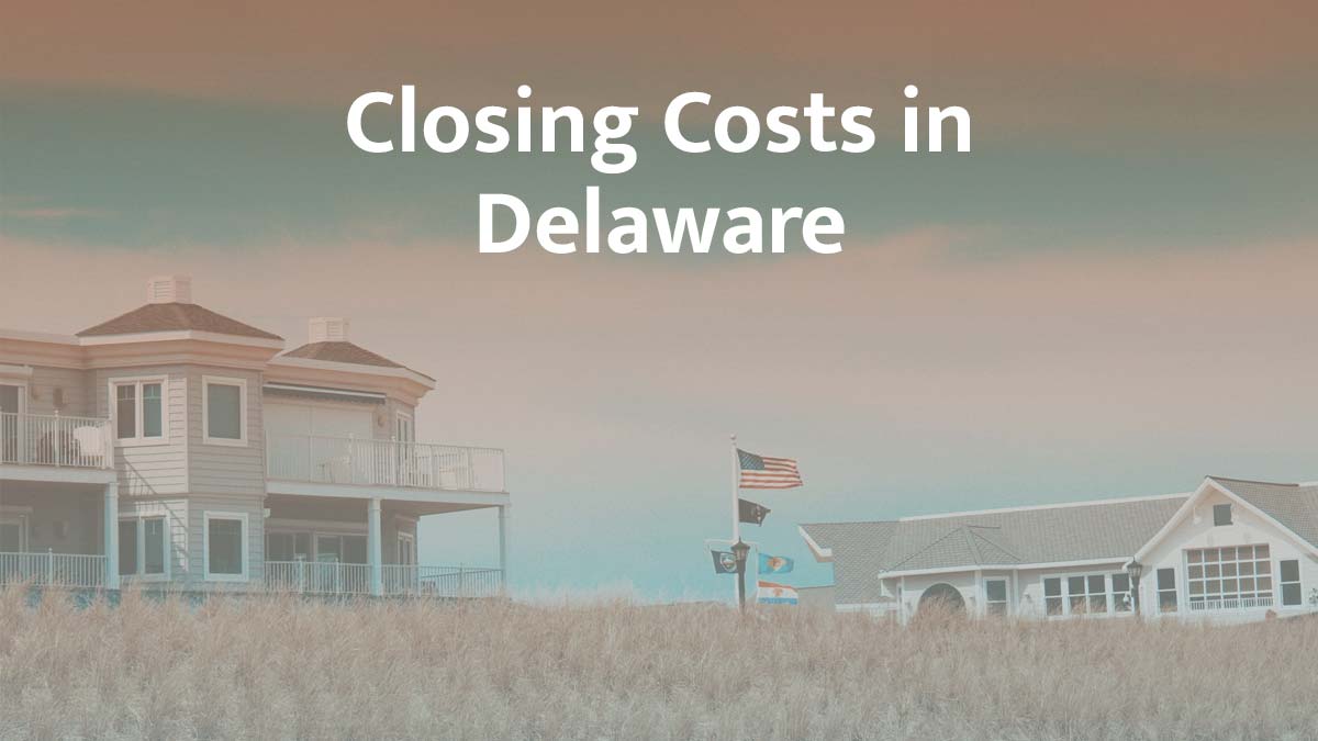 How much are closing costs in Delaware?