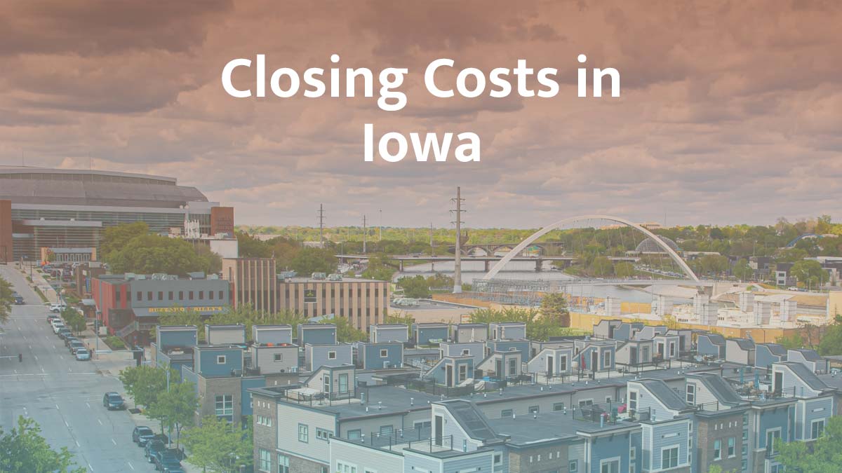 How much are closing costs in Iowa?