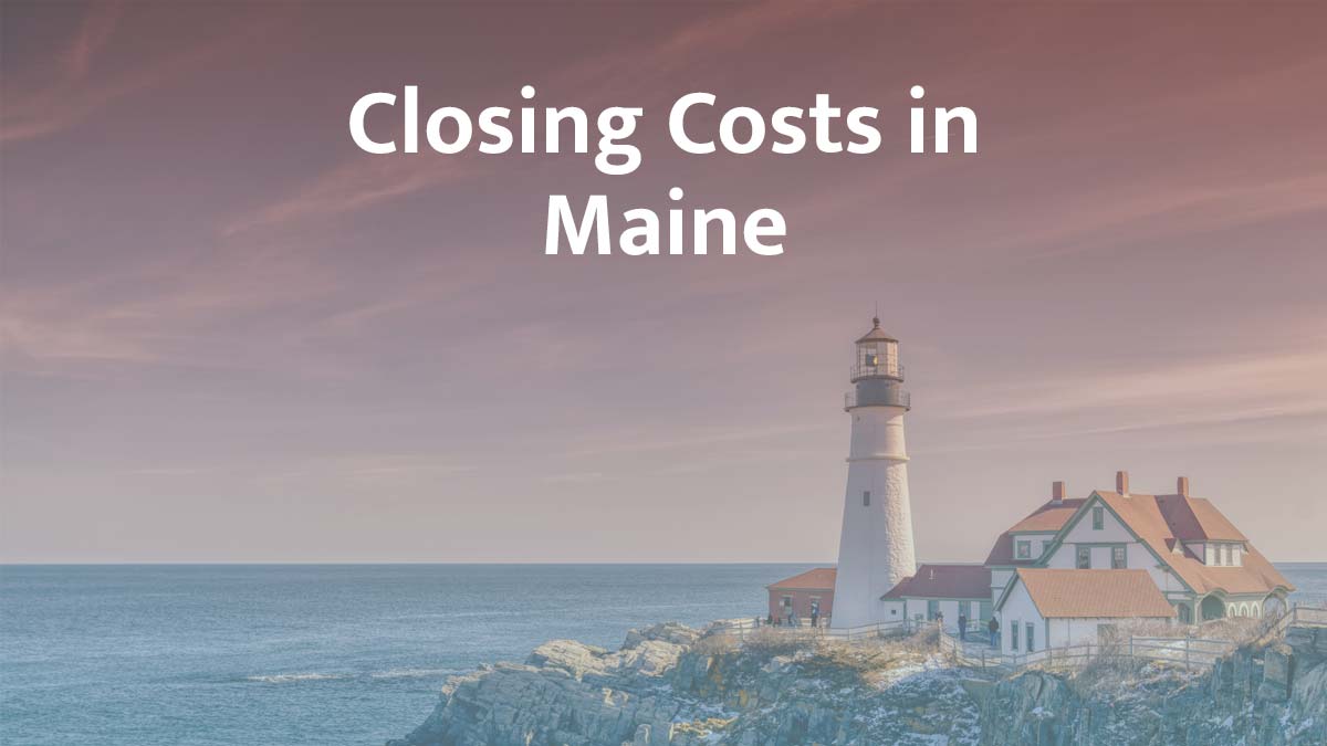 How much are closing costs in Maine?