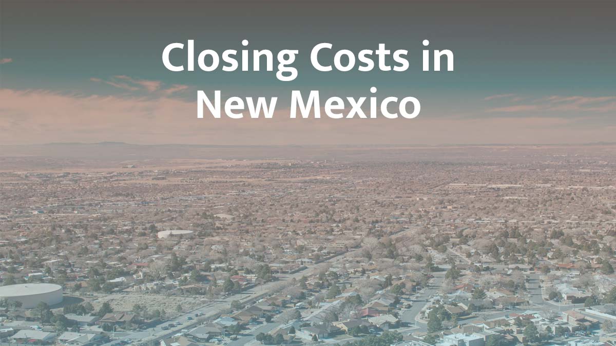 How much are closing costs in New Mexico?